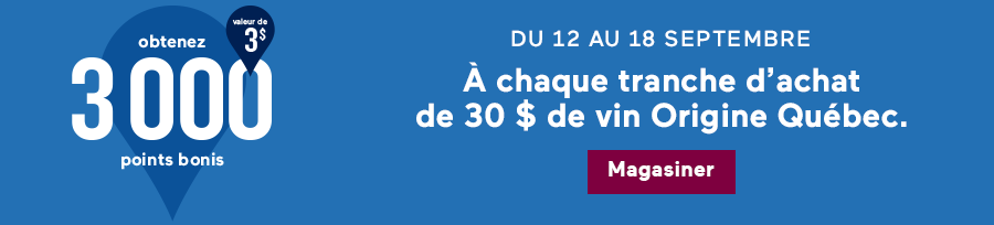 Promotion obtenez 3000 points bonis à chaque tranche d’achat de 30 $ de vin Origine Québec