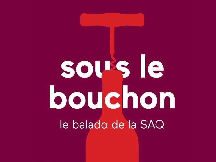 Sous le bouchon - Le balado de la SAQ