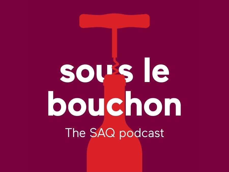 Sous le bouchon - The SAQ’s podcast