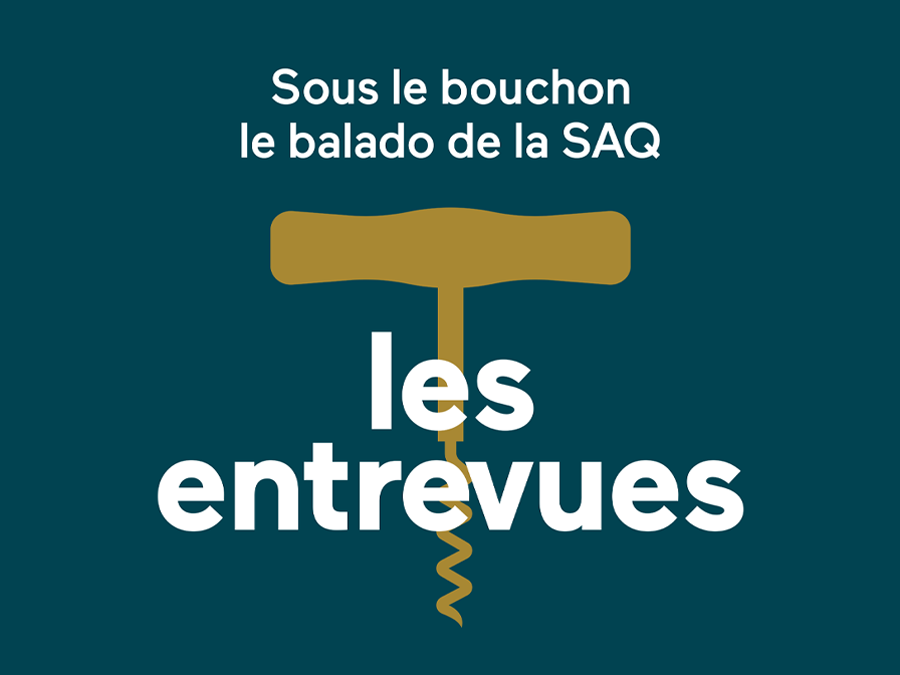 Les entrevues - Balado SAQ