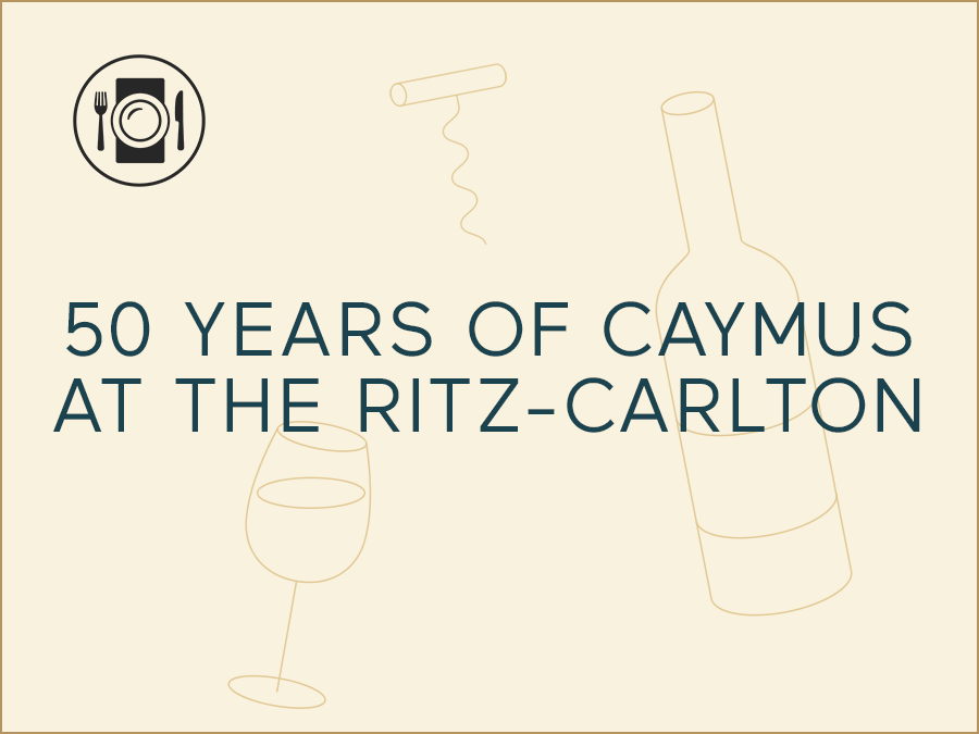 Caymus Vineyard at the Ritz-Carlton with Chuck Wagner 
