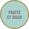 Pastille de goût : Fruité et doux