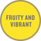 Taste tag : Fruity and vibrant