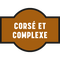 Pastille de goût : Corsé et complexe